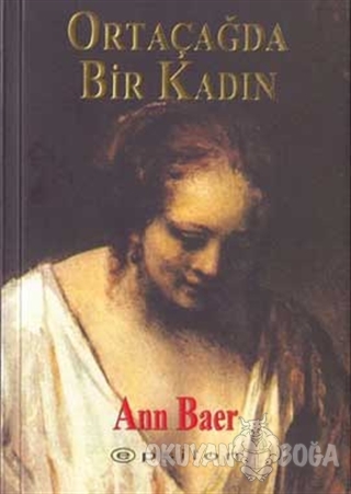 Ortaçağda Bir Kadın - Ann Baer - Epsilon Yayınevi