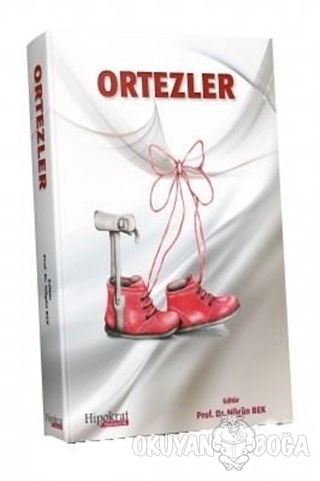 Ortezler (Ciltli) - Nilgün Bek - Hipokrat Kitabevi - Tıp Kitapları