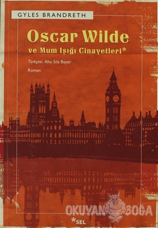 Oscar Wilde ve Mum Işığı Cinayetleri - Gyles Brandreth - Sel Yayıncılı
