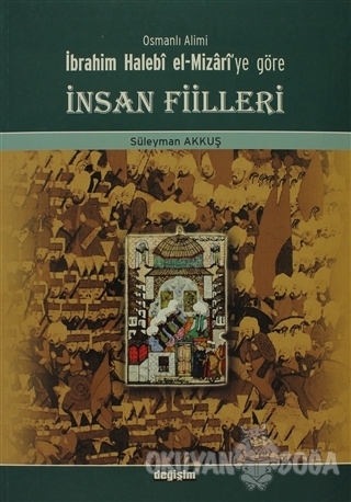 Osmanlı Alimi İbrahim Halebi el-Mizari'ye Göre İnsan Fiilleri - Süleym