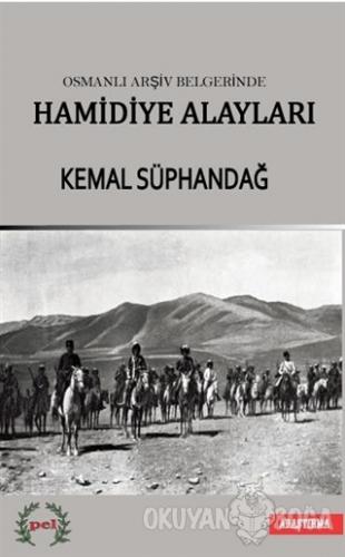 Osmanlı Arşiv Belgelerinde Hamidiye Alayları - Kemal Süphandağ - Pel Y
