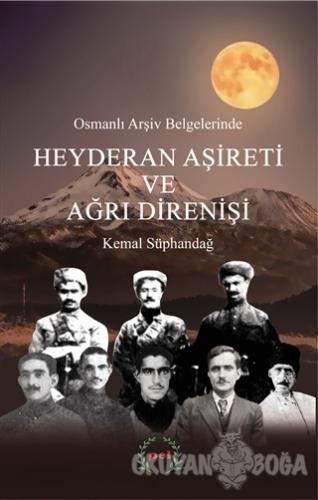 Osmanlı Arşiv Belgelerinde Heyderan Aşireti ve Ağrı Direnişi - Kemal S