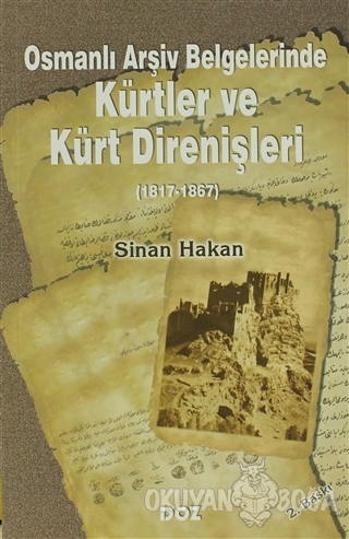 Osmanlı Arşiv Belgelerinde Kürtler ve Kürt Direnişleri - Sinan Hakan -