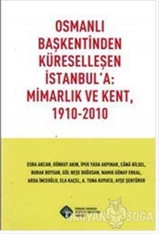 Osmanlı Başkentinden Küreselleşen İstanbul'a: Mimarlık ve Kent, 191-20