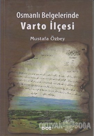 Osmanlı Belgelerinde Varto İlçesi - Mustafa Özbey - Doz Basım Yayın