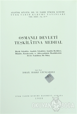 Osmanlı Devleti Teşkilatına Medhal - İsmail Hakkı Uzunçarşılı - Türk T
