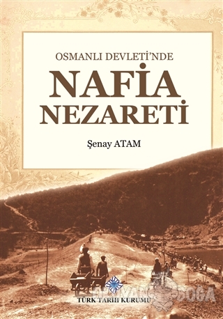 Osmanlı Devleti'nde Nafia Nezareti - Şenay Atam - Türk Tarih Kurumu Ya