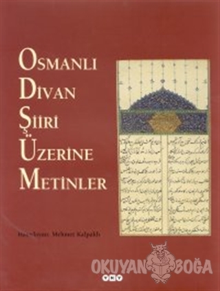 Osmanlı Divan Şiiri Üzerine Metinler (Ciltli) - Derleme - Yapı Kredi Y