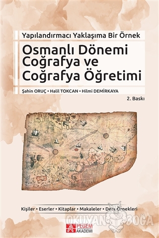 Osmanlı Dönemi Coğrafya ve Coğrafya Öğretimi - Halil Tokcan - Pegem Ak