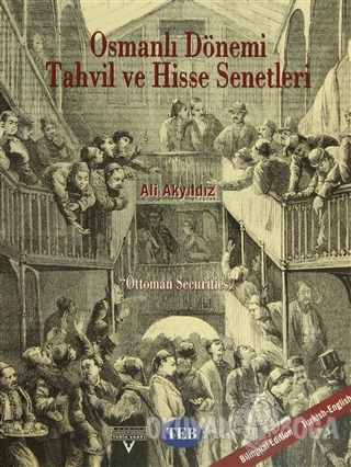 Osmanlı Dönemi Tahvil ve Hisse Senetleri "Ottoman Securities" - Ali Ak