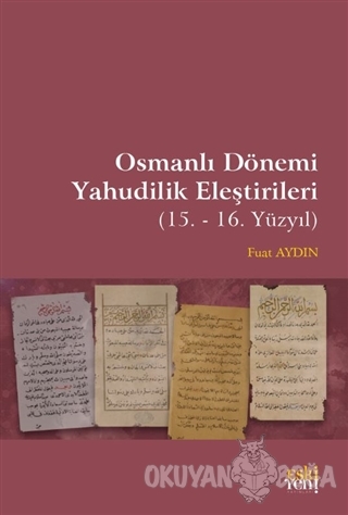 Osmanlı Dönemi Yahudilik Eleştirileri - Fuat Aydın - Eski Yeni Yayınla
