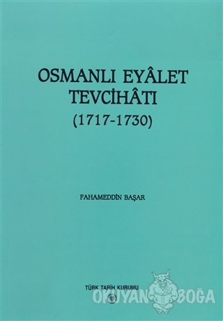 Osmanlı Eyalet Tevcihatı - Fahameddin Başar - Türk Tarih Kurumu Yayınl