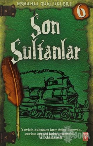 Osmanlı Günlükleri 6 - Son Sultanlar