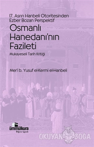 Osmanlı Hanedanı'nın Fazileti - Meri' b. Yusuf El-Kermi El-Hanbeli - Ü