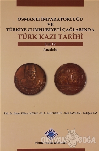 Osmanlı İmparatorluğu ve Türkiye Cumhuriyeti Çağlarında Türk Kazı Tari