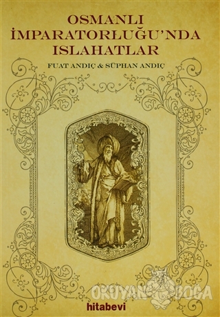 Osmanlı İmparatorluğu'nda Islahatlar - Süphan Andıç - Hitabevi Yayınla