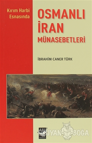 Osmanlı İran Münasebetleri - İbrahim Caner Türk - Arı Sanat Yayınevi