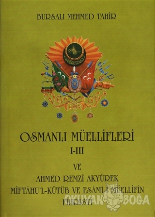 Osmanlı Müellifleri 1-3 ve Ahmed Remzi Akyürek Miftah'ul Kütüb ve Esam