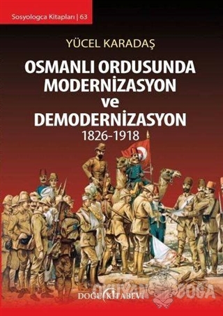 Osmanlı Ordusunda Modernizasyon ve Demodernizasyon 1826-1918 - Yücel K