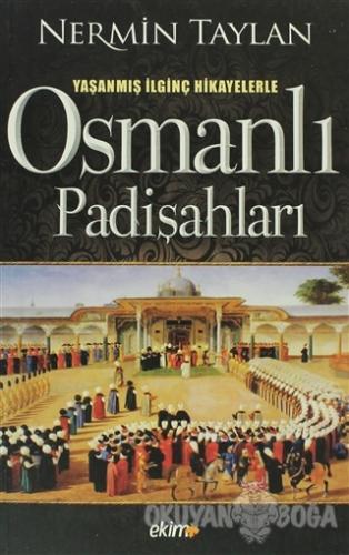 Osmanlı Padişahları - Nermin Taylan - Ekim Yayınları