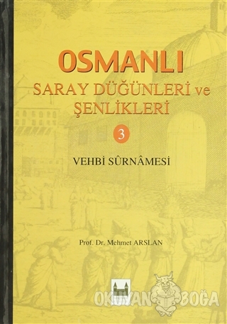 Osmanlı Saray Düğünleri ve Şenlikleri 3 (Ciltli) - Mehmet Arslan - Sar