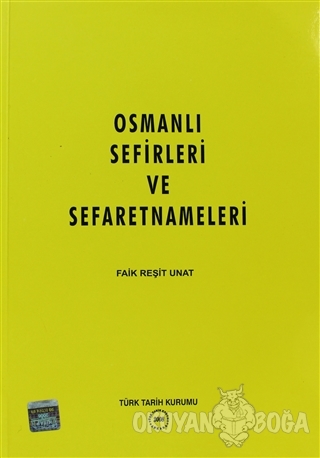 Osmanlı Sefirleri ve Sefaretnameleri - Faik Reşit Unat - Türk Tarih Ku