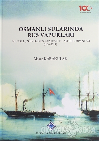 Osmanlı Sularında Rus Vapurları (Ciltli) - Mesut Karakulak - Türk Tari