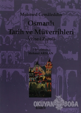 Osmanlı Tarih ve Müverrihleri - Mehmed Cemaleddin - Kitabevi Yayınları