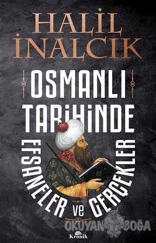 Osmanlı Tarihinde Efsaneler ve Gerçekler