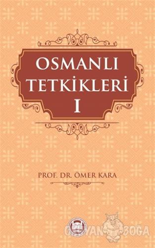 Osmanlı Tetkikleri - 1 - Ömer Kara - Marmara Üniversitesi İlahiyat Fak