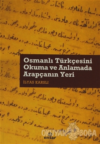 Osmanlı Türkçesini Okuma ve Anlamada Arapçanın Yeri