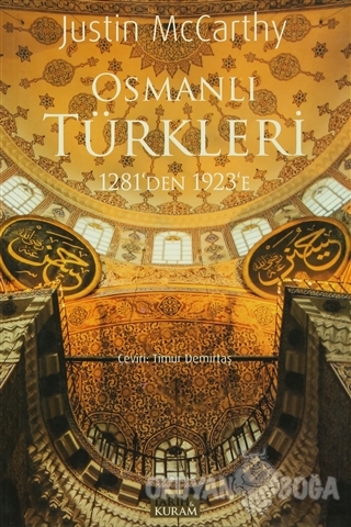 Osmanlı Türkleri 1281'den 1923'e - Justin McCarthy - Tarih ve Kuram Ya