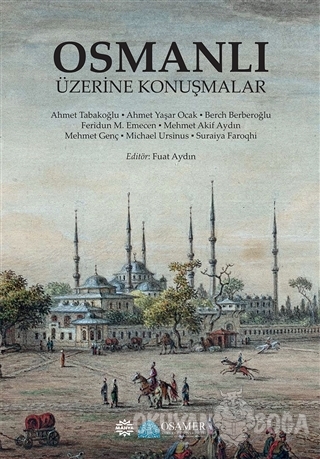 Osmanlı Üzerı̇ne Konuşmalar - Fuat Aydın - Mahya Yayınları