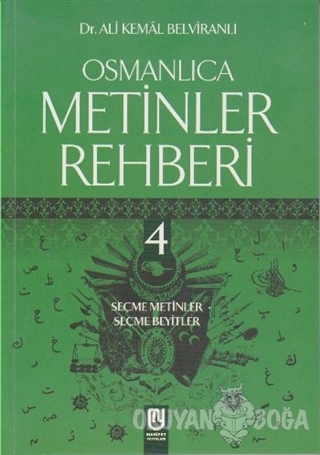 Osmanlıca Metinler Rehberi 4 - Ali Kemal Belviranlı - Marifet Yayınlar