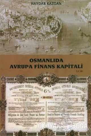 Osmanlıda Avrupa Finans Kapitali Cilt: 1 - Haydar Kazgan - Roma Yayınl