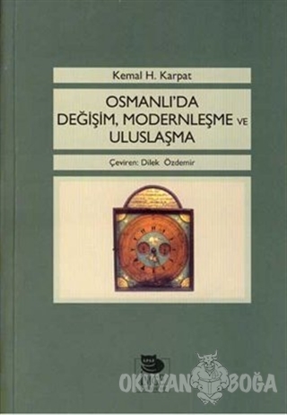Osmanlı'da Değişim Modernleşme ve Uluslaşma - Kemal H. Karpat - İmge K