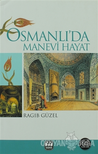 Osmanlı'da Manevi Hayat - Ragıp Güzel - Irmak Yayınları