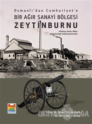 Osmanlı'dan Cumhuriyet'e Bir Ağır Sanayi Bölgesi Zeytinburnu - Önder K