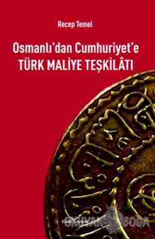 Osmanlı'dan Cumhuriyet'e Türk Maliye Teşkilatı - Recep Temel - Cedit N