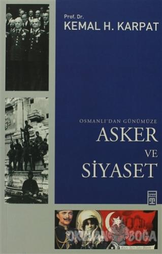 Osmanlı'dan Günümüze Asker ve Siyaset