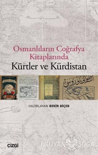 Osmanlıların Coğrafya Kitaplarında Kürtler ve Kürdistan - Kolektif - Ç