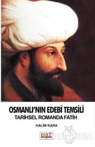 Osmanlı'nın Edebi Temsili - Halim Kara - Hat Yayınevi