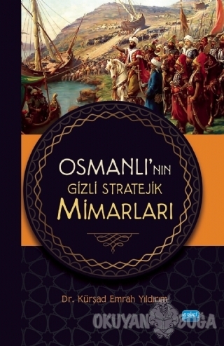 Osmanlı'nın Gizli Stratejik Mimarları - Kürşad Emrah Yıldırım - Nobel 