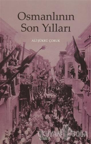 Osmanlının Son Yılları