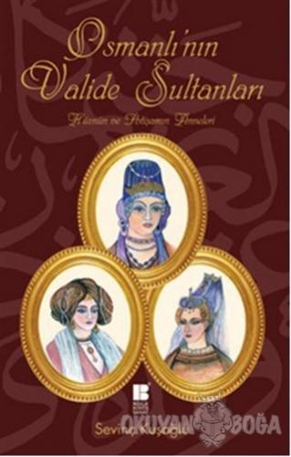 Osmanlı'nın Valide Sultanları