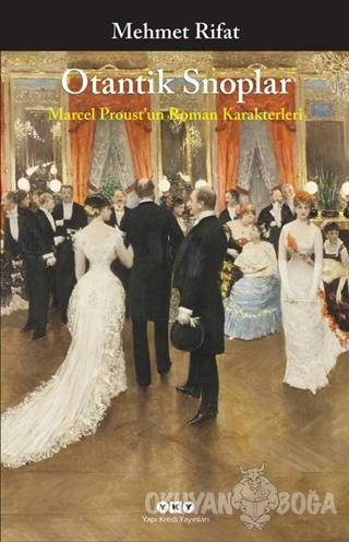 Otantik Snoplar - Marcel Proust'un Roman Karakterleri