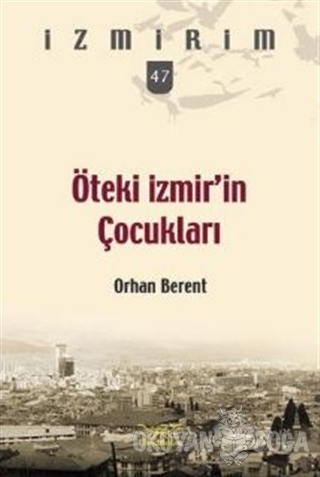 Öteki İzmir'in Çocukları Seri 47 - Kolektif - Heyamola Yayınları