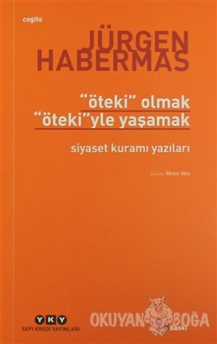 Öteki Olmak, Ötekiyle Yaşamak