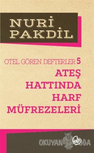Otel Gören Defterler 5: Ateş Hattında Harf Müfrezeleri