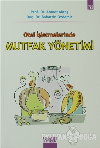 Otel İşletmelerinde Mutfak Yönetimi - Ahmet Aktaş - Detay Yayıncılık -